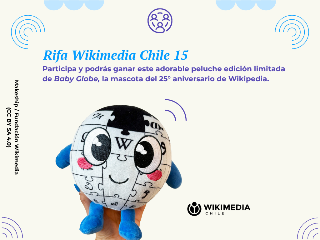 Rifa Wikimedia Chile 15 ¡Participa y gana tu propio Baby Globe!